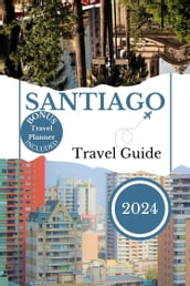 SANTIAGO Travel Guide 2024