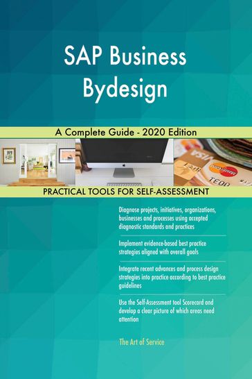 SAP Business Bydesign A Complete Guide - 2020 Edition - Gerardus Blokdyk