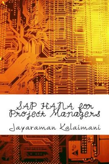 SAP Hana for Project Managers - MR Jayaraman Kalaimani