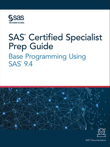 SAS Certified Specialist Prep Guide - SAS Institute