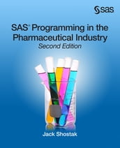 SAS Programming in the Pharmaceutical Industry, Second Edition