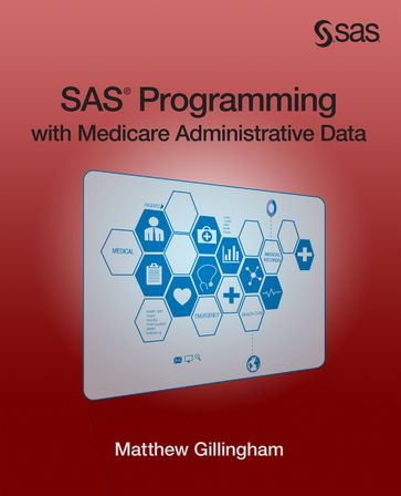 SAS Programming with Medicare Administrative Data - Matthew Gillingham