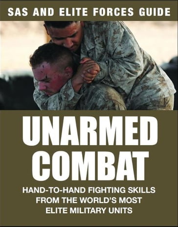 SAS and Elite Forces Guide: Unarmed Combat - Martin J Dougherty