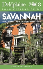 SAVANNAH - The Delaplaine 2018 Long Weekend Guide