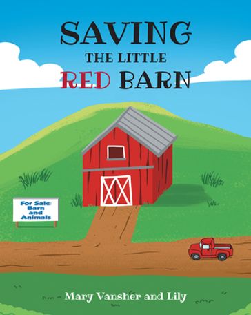 SAVING THE LITTLE RED BARN - Mary Vansher - Lily