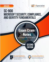 SC-900: Microsoft Security, Compliance, and Identity Fundamentals - Exam Cram Notes: Second Edition - 2023