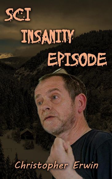 SCI Insanity Episode - Christopher Erwin