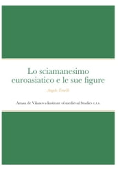 LO SCIAMANESIMO EUROASIATICO E LE SUE FIGURE