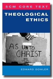 SCM Core Text Theological Ethics