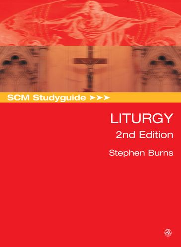 SCM Studyguide: Liturgy, 2nd Edition - Burns