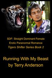 SDF: Straight Dominant Female Erotic Paranormal Romance Running With My Beast