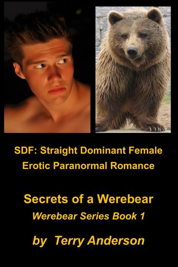 SDF Straight Dominant Female Erotic Paranormal Romance Secrets of a Werebear - Terry Anderson