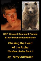 SDF: Straight Dominant Female Erotic Paranormal Romance Chasing the Heart of the Alpha