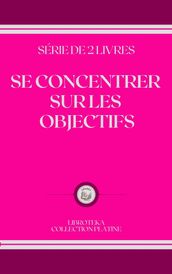 SE CONCENTRER SUR LES OBJECTIFS