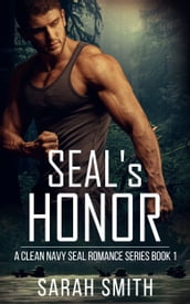 SEAL S Honor: A Clean Navy SEAL Romance Series 1