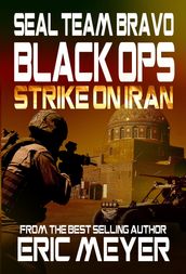 SEAL Team Bravo: Black Ops - Strike on Iran
