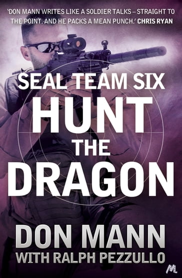 SEAL Team Six Book 6: Hunt the Dragon - Don Mann - Ralph Pezzullo