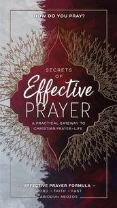 SECRETS OF EFFECTIVE PRAYER