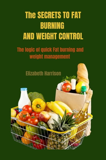 SECRETS TO FAT BURNING AND WEIGHT CONTROL - Elizabeth Harrison