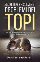 SEGRETI PER RISOLVERE PROBLEMI CON I TOPI