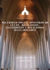 SEGURIDAD SOCIAL MINISTROS DE CULTO, RELIGIOSOS , SACERDOTES Y RELIGIOSOS SECULARIZADOS