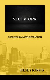 SELF WORK