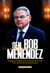 SEN. BOB MENENDEZ CORRUPTION SAGA