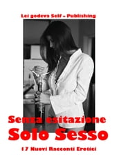 SENZA ESITAZIONE Solo Sesso