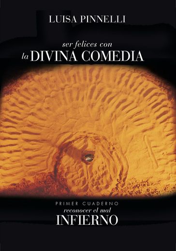 SER FELICES CON LA DIVINA COMEDIA - Infierno - Luisa Pinnelli