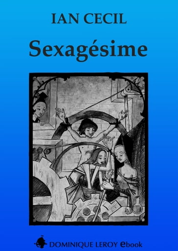 SEXAGÉSIME (eBook) - Ian Cecil - Jérémy Kartner