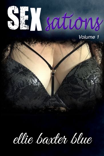 SEXsations Volume 1 - Ellie Baxter Blue