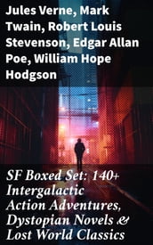 SF Boxed Set: 140+ Intergalactic Action Adventures, Dystopian Novels & Lost World Classics