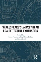 SHAKESPEARES HAMLET IN AN ERA OF TEXTUAL EXHAUSTION