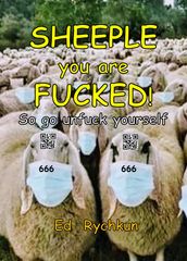 SHEEPLE you are FUCKED!