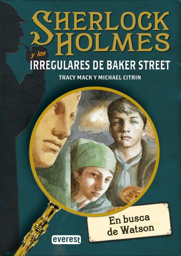 SHERLOCK HOLMES y los irregulares de Baker Street. En busca de Watson - Michael Citrin - Tracy Mack