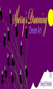 SHERRY S DREAMING Dream Art