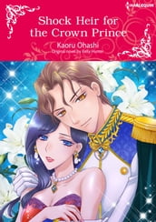 SHOCK HEIR FOR THE CROWN PRINCE
