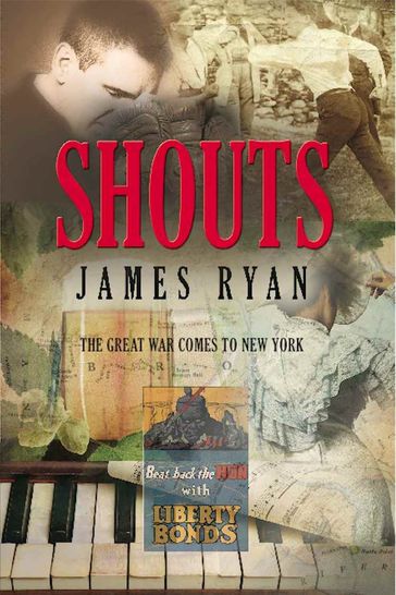 SHOUTS: The Great War Comes to New York - Ryan James