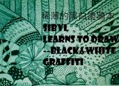 SIBYL LEARNS TO DRAW 1 --Black&White Graffiti