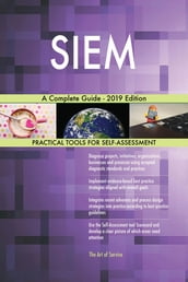 SIEM A Complete Guide - 2019 Edition