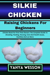 SILKIE CHICKEN Raising Chickens For Beginners