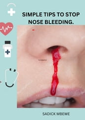 SIMPLE_TIPS_TO_STOP_NOSE_BLEEDING