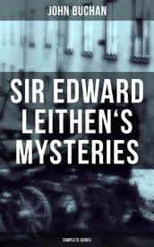 SIR EDWARD LEITHEN S MYSTERIES - Complete Series