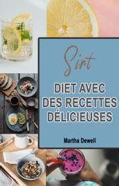 SIRT DIET AVEC DES RECETTES DÉLICIEUSES (French)