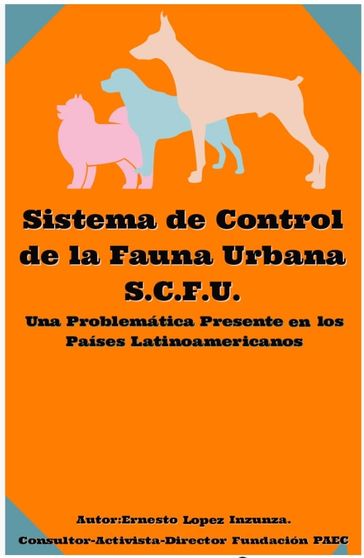 SISTEMA CONTROL FAUNA URBANA S.C.F.U. - Ernesto Javier López Inzunza