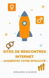 SITES DE RENCONTRES INTERNET - AUGMENTEZ VOTRE EFFICACITÉ -