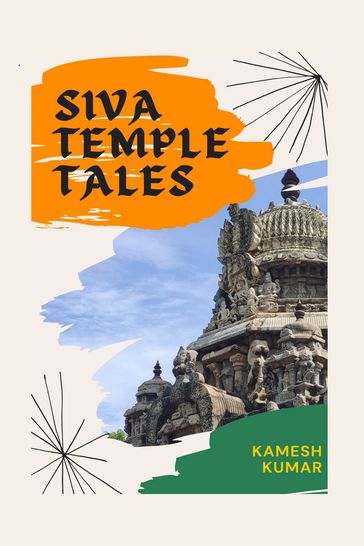 SIVA TEMPLE TALES - Kamesh Kumar