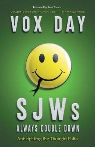 SJWs Always Double Down - Vox Day