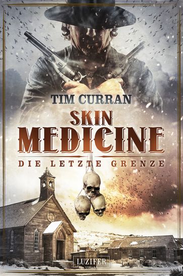 SKIN MEDICINE - Die letzte Grenze - Tim Curran