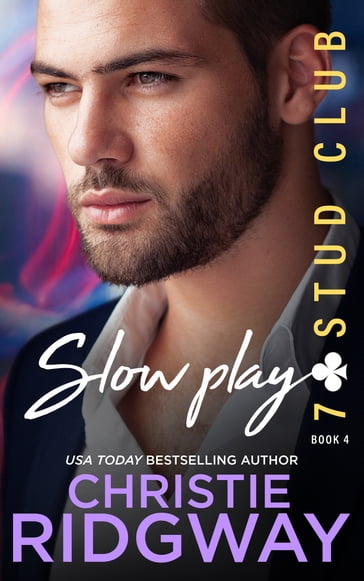 SLOW PLAY (7-Stud Club Book 4) - Christie Ridgway